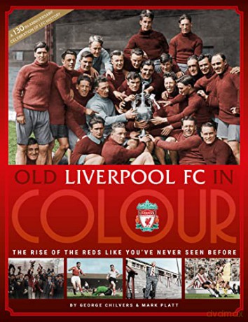 Old Liverpool FC In Colour - George Chilvers [KSIĄŻKA]