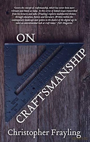 On Craftsmanship: Towards a New Bauhaus (Oberon Masters Series) - C Frayling [KSIĄŻKA]