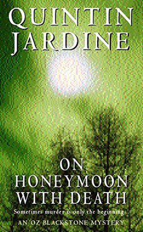 On Honeymoon with Death (Oz Blackstone series, Book 5): A twisting crime novel of murder and suspense - Quintin Jardine [KSIĄŻKA]