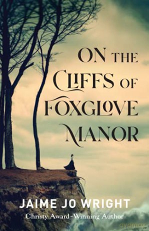 On the Cliffs of Foxglove Manor - Jaime Jo Wright [KSIĄŻKA]
