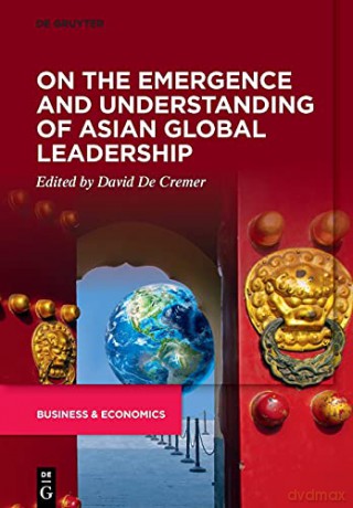 On the Emergence and Understanding of Asian Global Leadership - David Cremer [KSIĄŻKA]