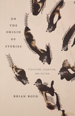 On the Origin of Stories: Evolution, Cognition, and Fiction - Brian Boyd [KSIĄŻKA]