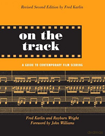 On the Track: A Guide to Contemporary Film Scoring [KSIĄŻKA]