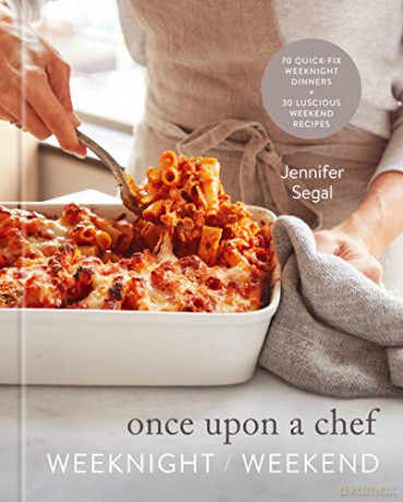 Once Upon a Chef: 70 Quick-Fix Weeknight Dinners + 30 Luscious Weekend Recipes: A Cookbook - Jennifer Segal [KSIĄŻKA]