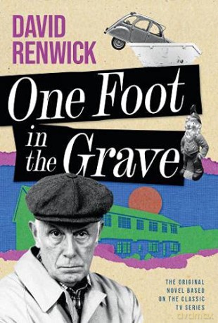One Foot in the Grave - David Renwick [KSIĄŻKA]