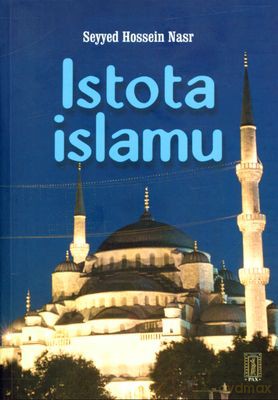 Istota Islamu - Seyyed Hoseein Nasr [KSIĄŻKA]