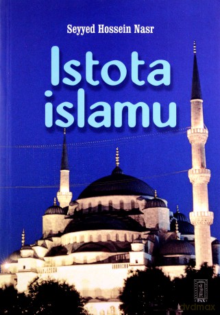 Istota Islamu - Seyyed Hoseein Nasr [KSIĄŻKA]
