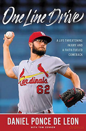 One Line Drive: A Life-Threatening Injury and a Faith-Fueled Comeback - Daniel Ponc De Leon [KSIĄŻKA]