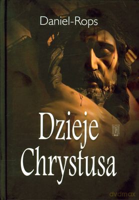 Dzieje Chrystusa (twarda) - Daniel Rops [KSIĄŻKA]