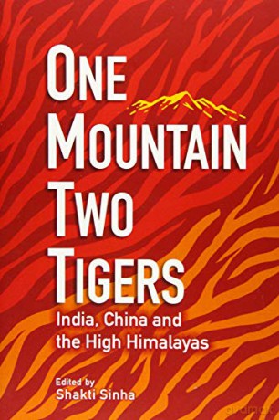 One Mountain Two Tigers: India, China and the Himalayas - Shakti Sinha [KSIĄŻKA]