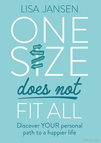 One Size Does Not Fit All: Discover Your Personal Path to a Happier Life - Lisa Jansen [KSIĄŻKA]