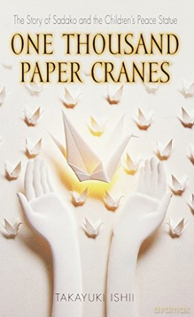 One Thousand Paper Cranes: The Story of Sadako and the Children's Peace Statue - Takayuki [KSIĄŻKA]