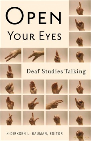Open Your Eyes: Deaf Studies Talking - H-Dirksen L. Bauman [KSIĄŻKA]