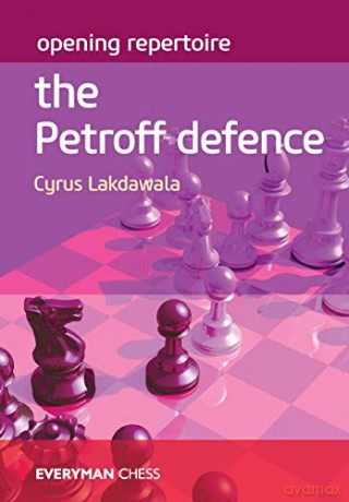 Opening Repertoire: The Petroff Defence - Cyrus Lakdawala [KSIĄŻKA]