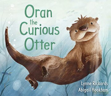Oran the Curious Otter - Lynne Rickards [KSIĄŻKA]
