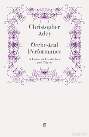 Orchestral Performance: A Guide for Conductors and Players - Adey C [KSIĄŻKA]