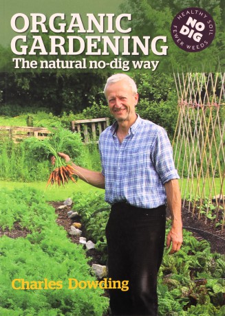 Organic Gardening: The Natural No-dig Way full colour edn - Charles Dowding [KSIĄŻKA]