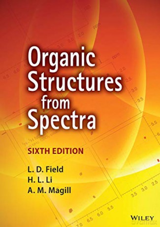 Organic Structures from Spectra, 6th Edition - L. D. Field [KSIĄŻKA]