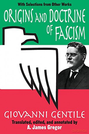Origins and Doctrine of Fascism: With Selections from Other Works - Gentile [KSIĄŻKA]