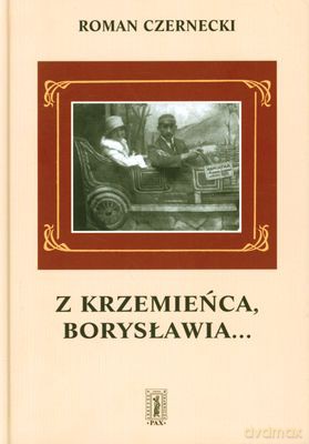 Z Krzemieńca Borysławia (twarda) - Roman Czarnecki [KSIĄŻKA]