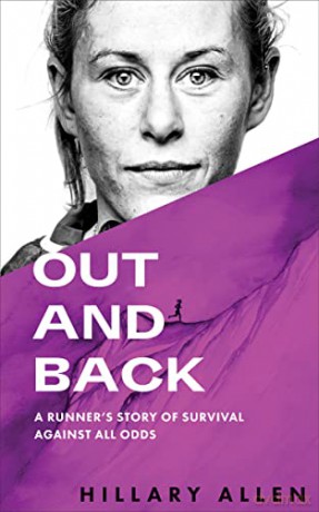 Out and Back: A Runner's Story of Survival Against All Odds - Hillary Allen [KSIĄŻKA]