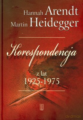 Korespondencja Z Lat 1925 - 1975 (twarda) - Hannah Arendt,Martin Heidegger [KSIĄŻKA]