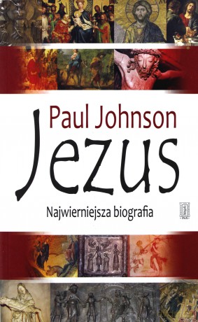 Jezus Najwierniejsza Biografia (twarda) - Paul Johnson [KSIĄŻKA]