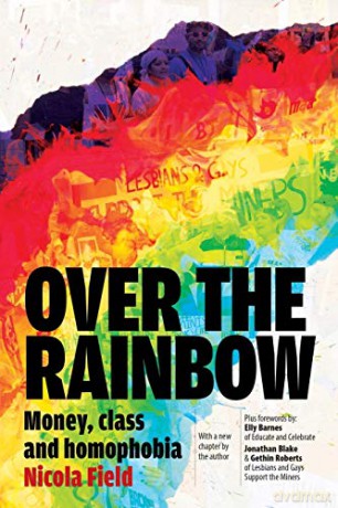 Over the Rainbow: Money, Class and Homophobia - Nicola Field [KSIĄŻKA]