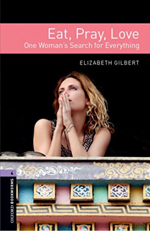 Oxford Bookworms Library: Level 4:: Eat, Pray, Love [KSIĄŻKA]