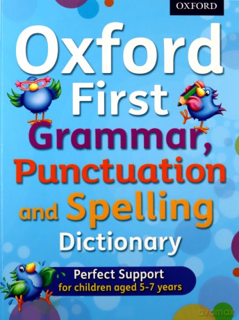 Oxford First Grammar, Punctuation and Spelling Dictionary - Jenny Roberts [KSIĄŻKA]