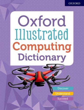 Oxford Illustrated Computing Dictionary (Oxford Childrens) - Oxford Dictionaries [KSIĄŻKA]