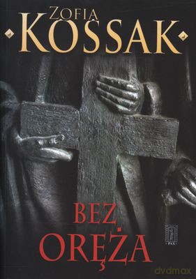 Bez Oręża - Zofia Kossak [KSIĄŻKA]