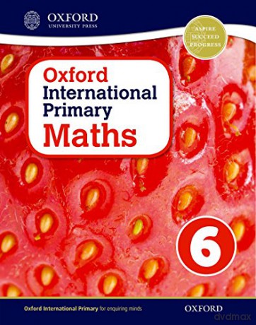 Oxford International Primary Maths 6: Stage 6: Age 10 -11: Student Workbook 6stage 6, Age 10-11 [KSIĄŻKA]