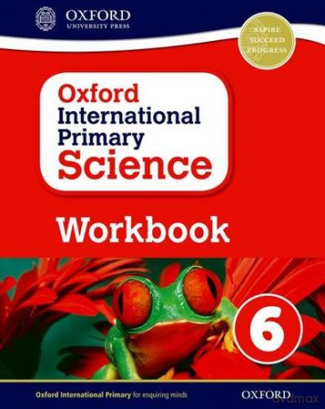 Oxford International Primary Science: Workbook 6 [KSIĄŻKA]
