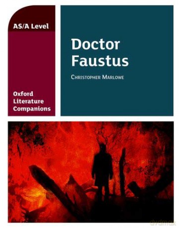 Oxford Literature Companions: Dr Faustus: With all you need to know for your 2022 assessments (Oxford Literature Companions for A Level) [KSIĄŻKA]