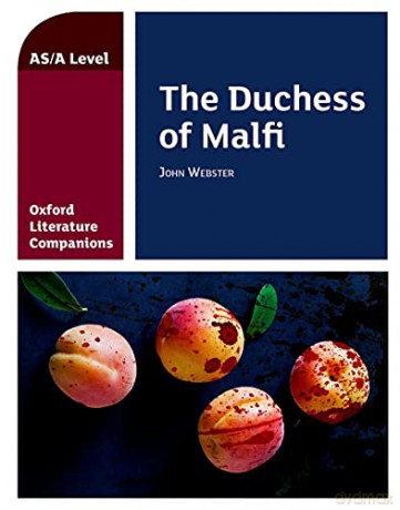 Oxford Literature Companions: The Duchess of Malfi: With all you need to know for your 2022 assessments (Oxford Literature Companions for A Level) [KSIĄŻKA]