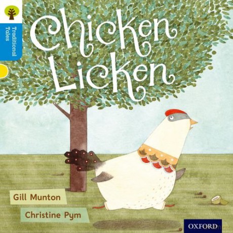Oxford Reading Tree Traditional Tales: Level 3: Chicken Licken (Oxford Reading Tree Traditional Tales 2011) [KSIĄŻKA]