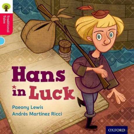 Oxford Reading Tree Traditional Tales: Level 4: Hans in Luck (Oxford Reading Tree Traditional Tales 2011) [KSIĄŻKA]