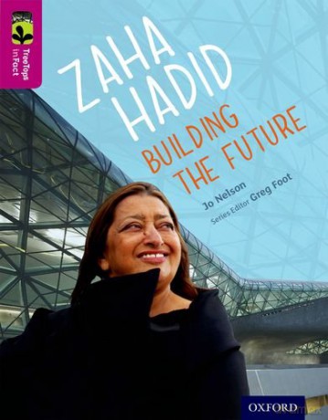 Oxford Reading Tree TreeTops inFact: Level 10: Zaha Hadid: Building the Future [KSIĄŻKA]