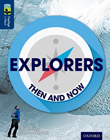 Oxford Reading Tree TreeTops inFact: Level 14: Explorers: Then and Now [KSIĄŻKA]