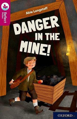 Oxford Reading Tree TreeTops Reflect: Oxford Reading Level 10: Danger in the Mine! [KSIĄŻKA]