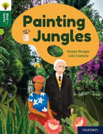 Oxford Reading Tree Word Sparks: Level 12: Painting Jungles [KSIĄŻKA]