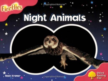 Oxford Reading Tree: Level 4: Fireflies: Night Animals (Fireflies Non-Fiction) [KSIĄŻKA]