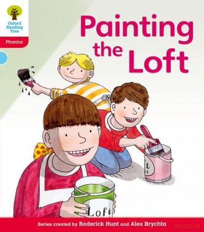 Oxford Reading Tree: Level 4: Floppy's Phonics Fiction: Painting the Loft (Floppy's Phonics - New Edition 2011) - Roderick Hunt [KSIĄŻKA]