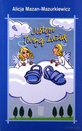 Jestem Twoją Zuzią - Alicja Mazan-Mazurkiewicz [KSIĄŻKA]