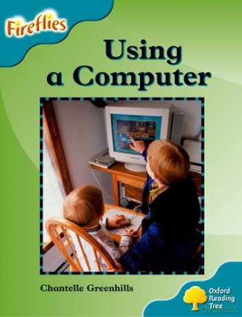 Oxford Reading Tree: Level 9: Fireflies: Using a Computer (Fireflies Non-Fiction) [KSIĄŻKA]