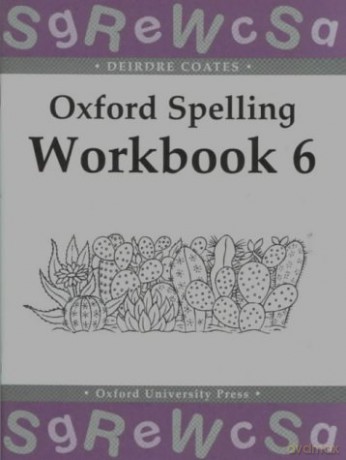 Oxford Spelling Workbooks: Workbook 6 - Deirdre Coates [KSIĄŻKA]