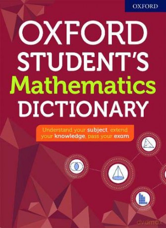 Oxford Student's Mathematics Dictionary - Oxford Dictionaries [KSIĄŻKA]