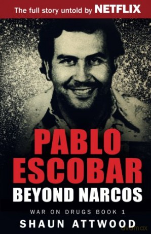 Pablo Escobar: Beyond Narcos: 1 (War On Drugs) - Shaun Attwood [KSIĄŻKA]