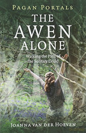 Pagan Portals - The Awen Alone: Walking the Path of the Solitary Druid - Joanna Hoeven [KSIĄŻKA]
